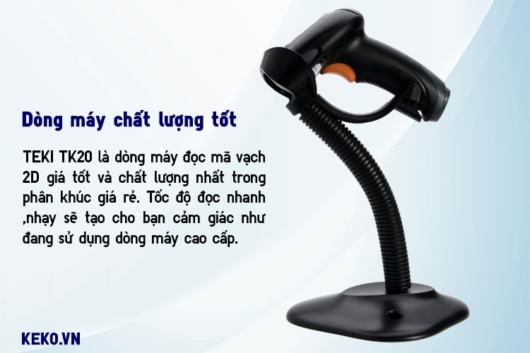 MÁY QUÉT MÃ VẠCH TEKI TK20 DÒNG MÁY CHẤT LƯỢNG